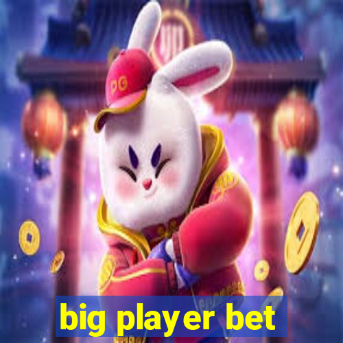 big player bet